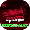 9kboss Max Slots